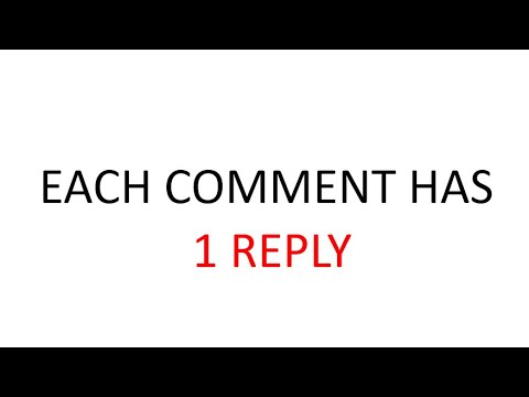 Every comment will have 1 reply for sure!