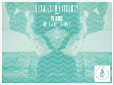 N BAJOZERO X YEKE BOY - TRUCO (FEAT HECTOR GALAN)
