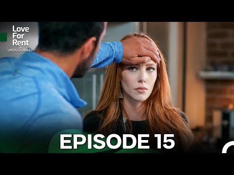 Love For Rent in Urdu Dubbed Episode 15 (Urdu Dubbed) FULL HD