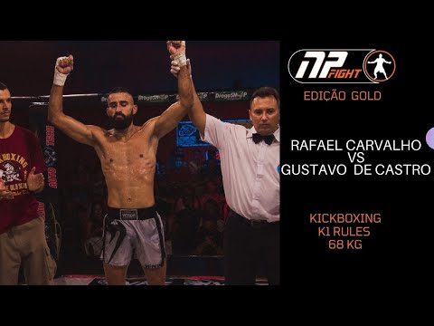 NP FIGHT GOLD - K1 RULES-  RAFAEL CARVALHO X GUSTAVO DE CASTRO