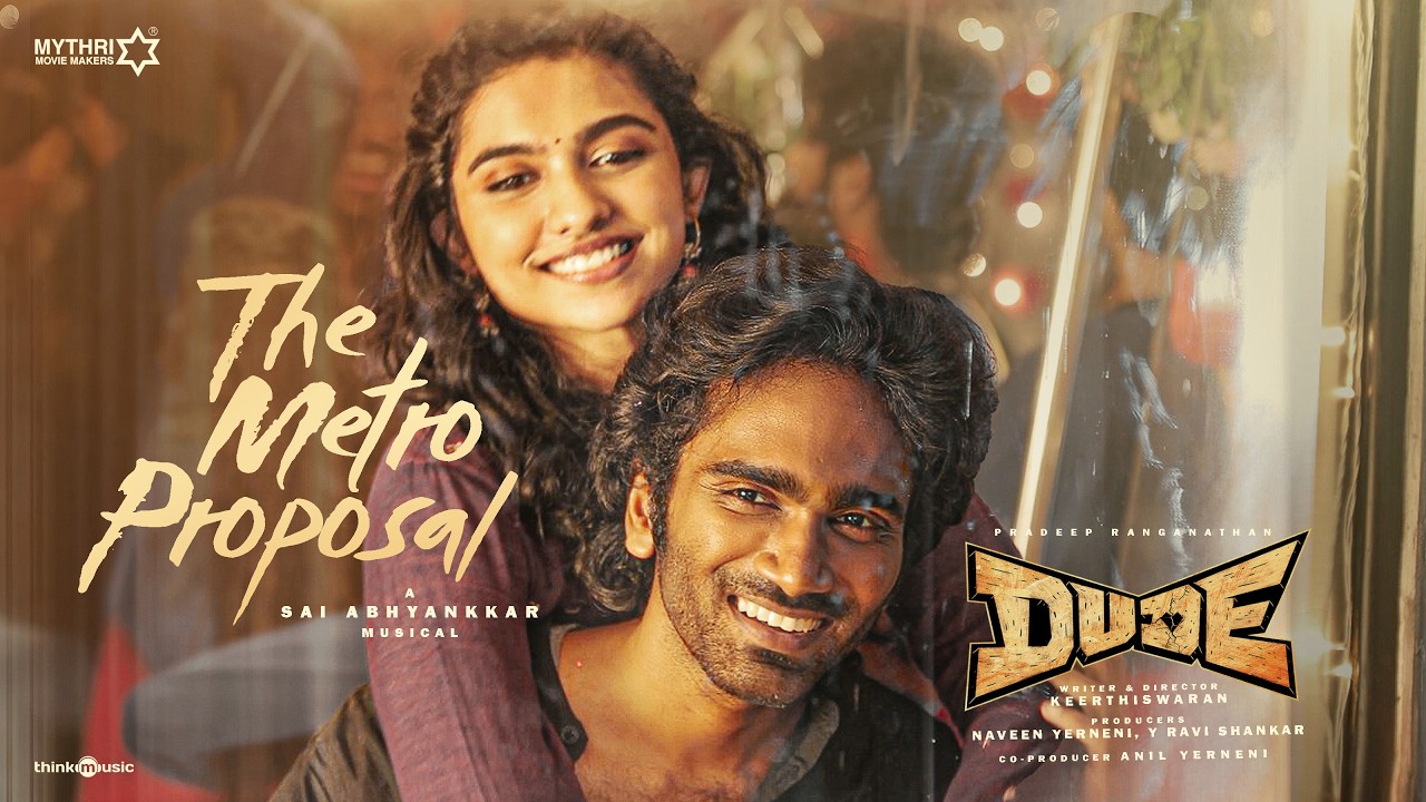 The Metro Proposal | Dude | Pradeep Ranganathan, Mamitha Baiju |  @SaiAbhyankkar   | Keerthiswaran