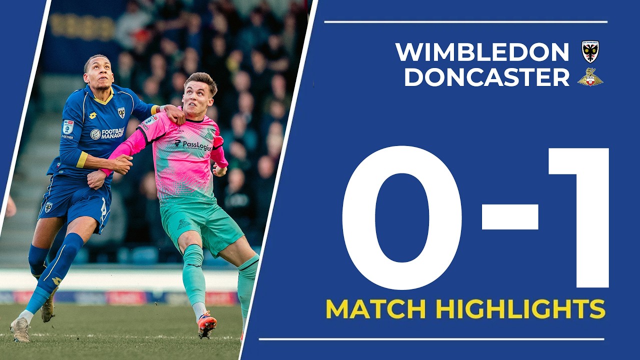 A Wimbledon vs Doncaster Rovers Highlights