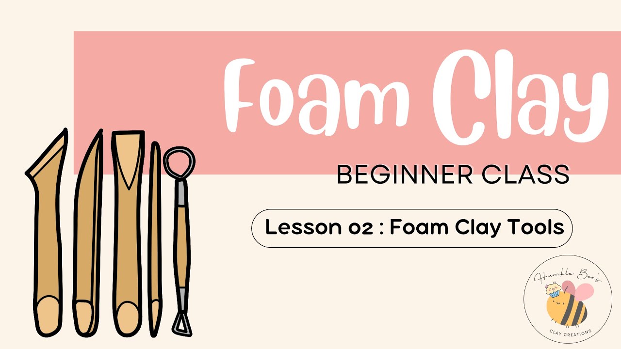 Lesson 02 | Tools I use in my Foam Clay Tutorials and HOW! Foam Clay 101 Beginner Class