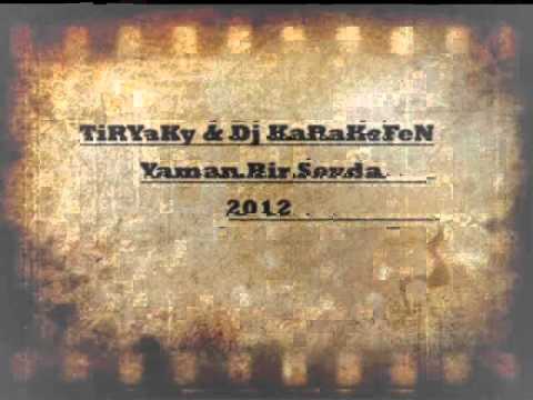 Tiryaky & Dj Karakefen - Yaman Bir Sevda 2012 Mükemmel Bi Şarkı