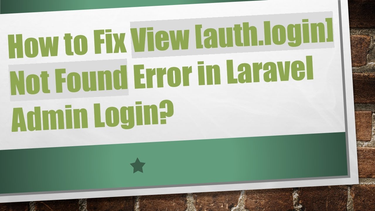 How to Fix View [auth.login] Not Found Error in Laravel Admin Login?