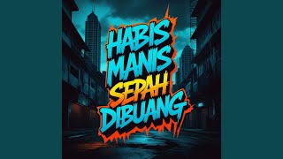 Download lagu Habis Manis Sepah Dibuang mp3 Download lagu Habis Manis Sepah Dibuang mp3