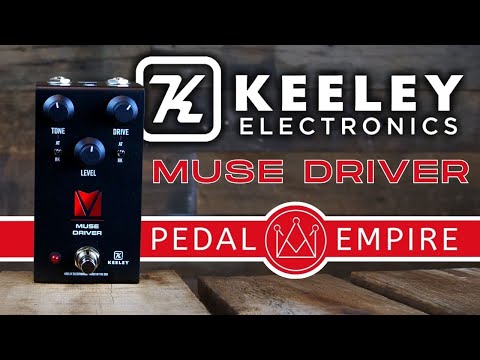 Keeley Electronics MUSE DRIVER - Andy Timmons Full Range Overdrive - Pedal Empire