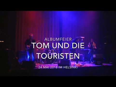 Tom und die Touristen - Albumfeier am 24.5.2018 im Helsinki