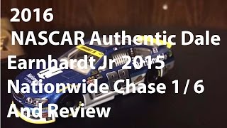 2016 NASCAR Authentics Dale Earnhardt Jr 2015 Nationwide Chase 1/64 unboxing and review