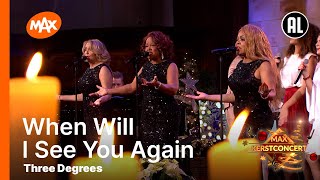 Three Degrees - When Will I See You Again | MAX KERSTCONCERT