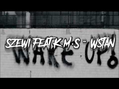 Szewi feat K.M.S - Wstań ..