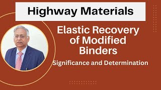 Elastic Recovery of aspahlt binders, complete details, lab demonstration concept of elastic recovery