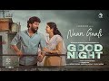 Naan Gaali song with English Lyrics | Movie Good Night