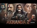 Akhanda 2 Full Movie Hindi Dubbed 2025 Nandamuri Balakrishna New Movie South Movie