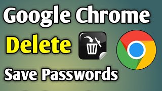 How To Delete And Remove Google Chrome Browser Saved Passwords In Android Mobile Phone