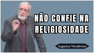 FIM DA ILUSÃO — RELIGIOSIDADE NÃO SALVA NINGUÉM