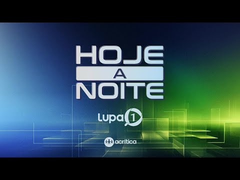 Hoje a Noite | AO VIVO - 18/06/2025 - TV Lupa1