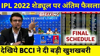 IPL 2022 : BCCI Final Update on IPL 2022 Schedule & Time Table | IPL 2022 Full Schedule & Venues