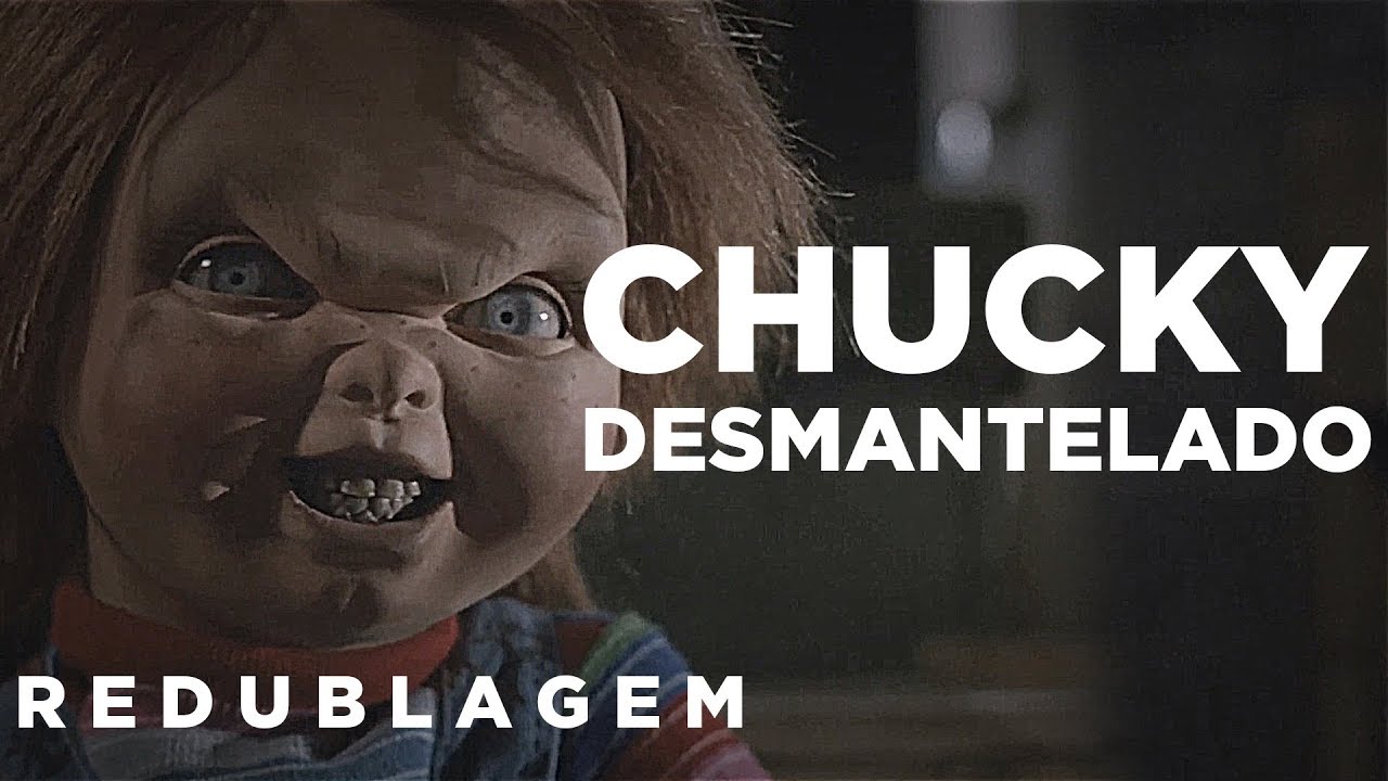 Chucky Desmantelado (Paródia Redublagem)