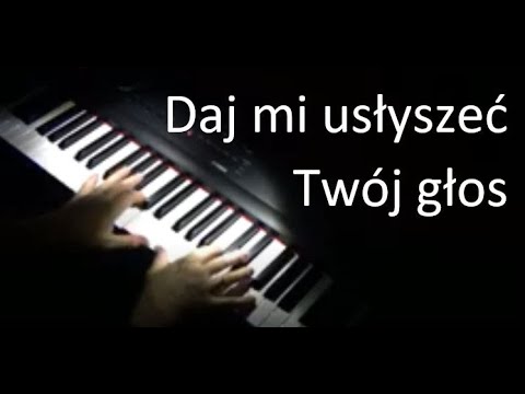 Daj mi usłyszeć Twój głos (🎹 instrumentalnie)