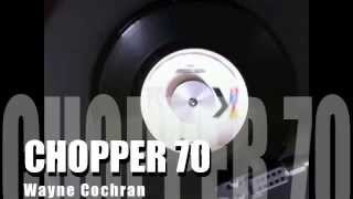 Chopper 70 ~ Wayne Cochran