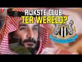 Newcastle United. De Nieuwe Rijkste Club Ter Wereld?