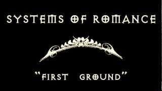 SYSTEMS OF ROMANCE - First Ground