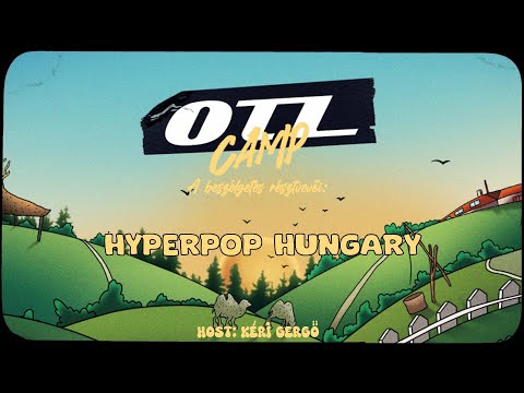 OTL CAMP x CLOUD WORLD - HYPERPOP HUNGARY