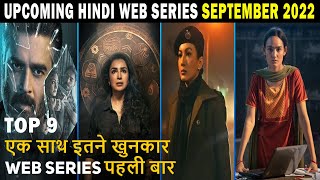Top 9 Upcoming Hindi Web Series & Movies September 2022 | Netflix,Sonyliv,Disney Hotstar