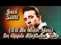 Jack Scott (I'll Be With You) In Apple Blossom Time