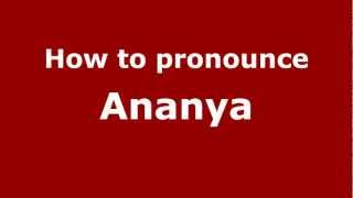 How to pronounce Ananya