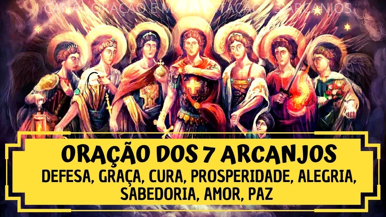 ORACÃO PODEROSA DE INVOCAÇÃO DE SÃO MIGUEL E OS 7 ARCANJOS - PARA OS 7 DONS E GRAÇAS CONCEDIDAS