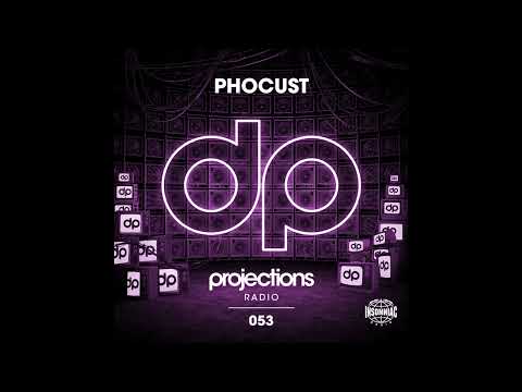 Projections Radio 053 - PHOCUST