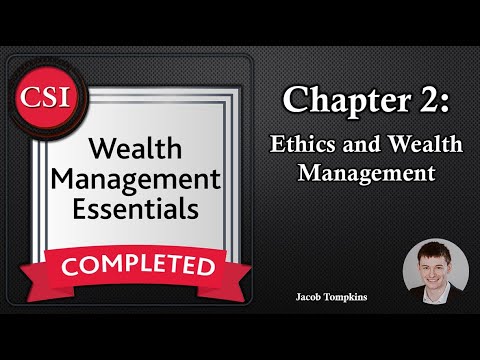 WME Chapter 2: Ethics and Wealth Management - Wealth Management Essentials Course