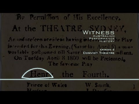 Convict Theatre - Witness Australian Theatre History episode 2