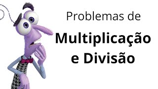 Problemas De Matemática 5 Ano Multiplicação E Divisão