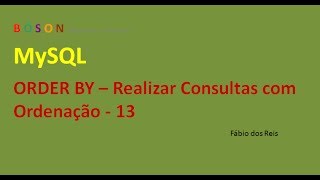 MySQL - ORDER BY - Consultas com ordenação - Curso de Bancos de Dados - 13