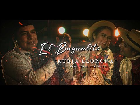 EL BAGUALITO - RUBIA LLORONA (  VIDEO OFICIAL )