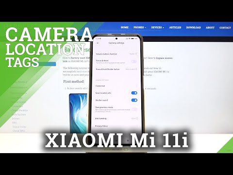 How to Manage Camera Location Tags in XIAOMI Mi 11i – Add Location Info