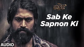 Full Audio: Sab Ke Sapnon Ki  KGF  Yash   Srinidhi