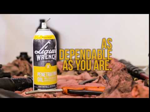 Liquid Wrench - As Dependable As You Are.