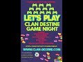 Clan Destine Game Night Highlights!