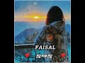 Faisal Name Poetry Faisal Name K Status Faisal Status Miss U Faisal Status Sad Status Faisal Name