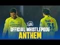 Official WhistlePodu Anthem 2026 IPL Chennai Super Kings