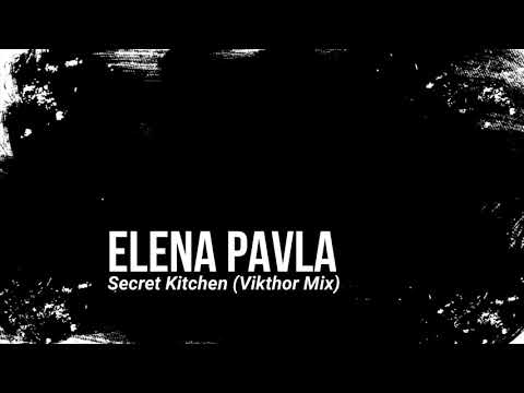 Elena Pavla - Secret Kitchen (Vikthor Mix)