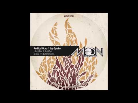 Radikal Guru ft. Jay Spaker - Build Fire