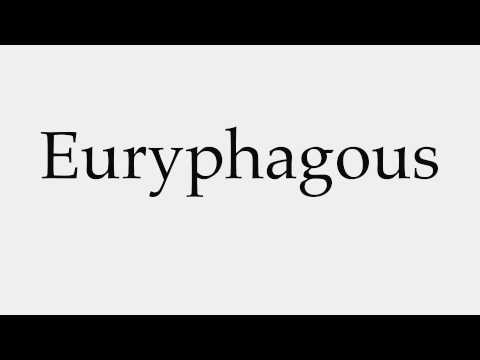 How to Pronounce Euryphagous