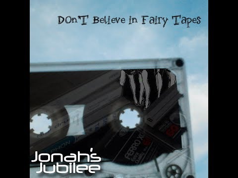 Jonah's Jubilee - Don't believe in fairy tapes (2013)
