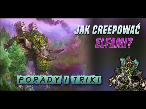 Creepowanie Elfami | WC3 | Porady i triki