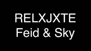 Feid & Sky - RELXJXTE [Lyrics/Letras]